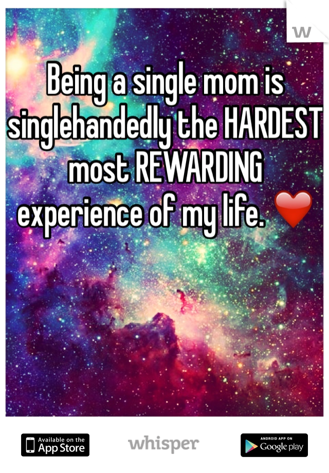Being a single mom is singlehandedly the HARDEST most REWARDING experience of my life. ❤️