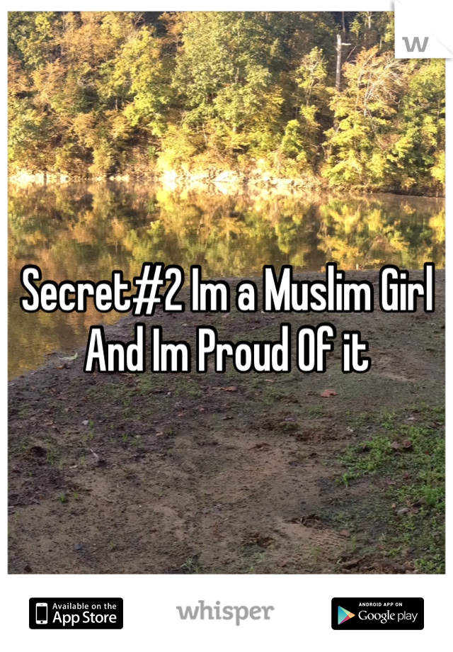 Secret#2 Im a Muslim Girl And Im Proud Of it