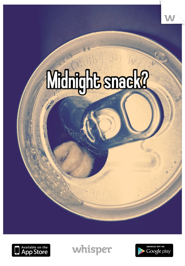 Midnight snack?