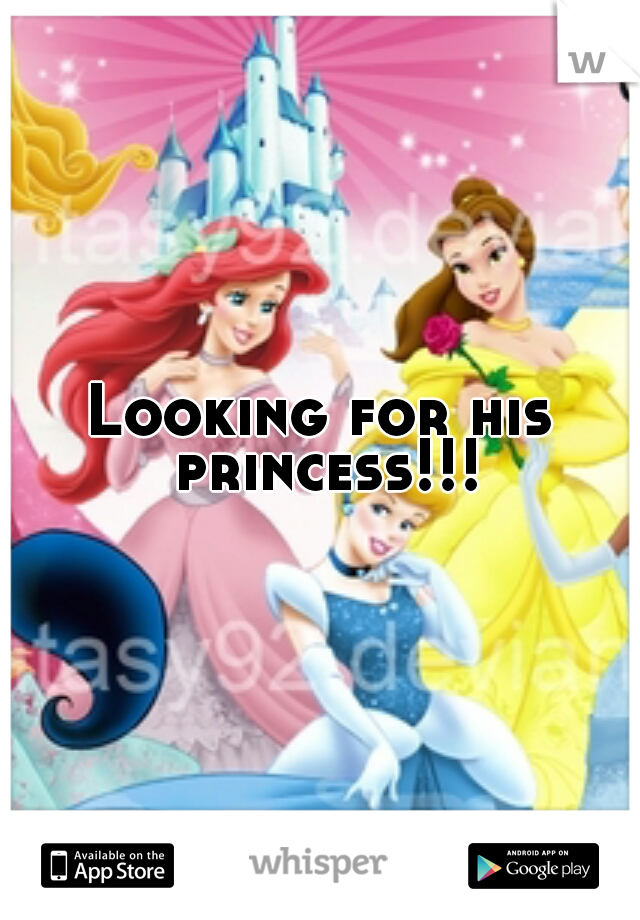 Looking for his princess!!!
