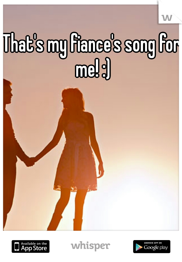 That's my fiance's song for me! :)