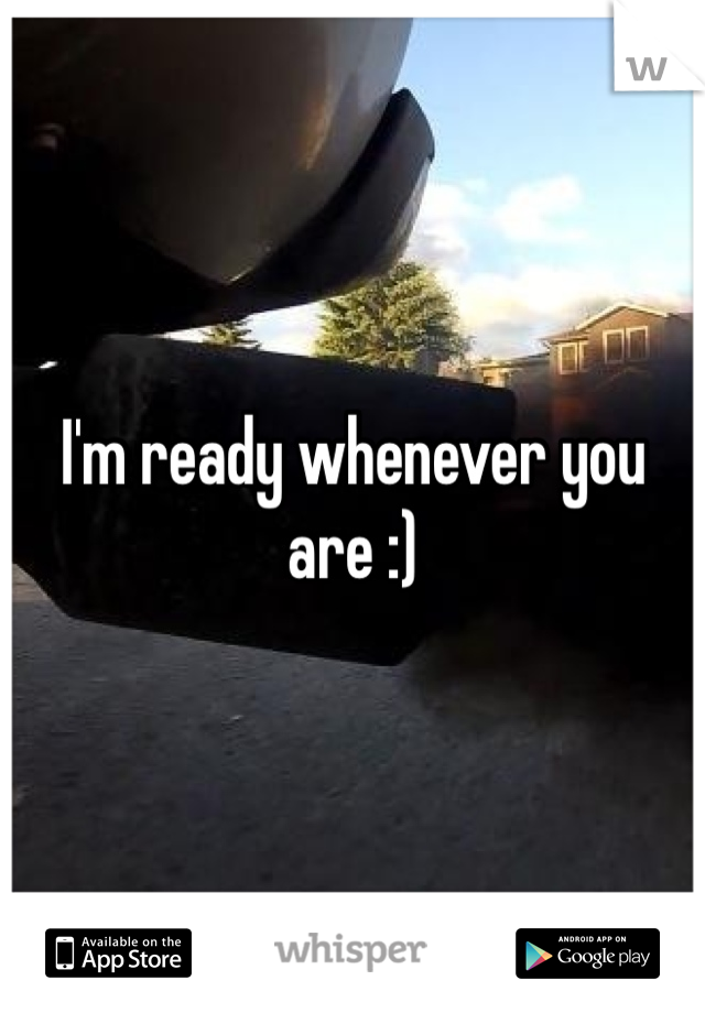 I'm ready whenever you are :) 