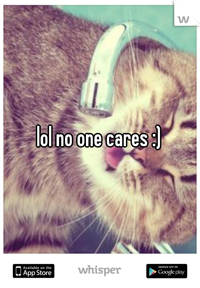 lol no one cares :)