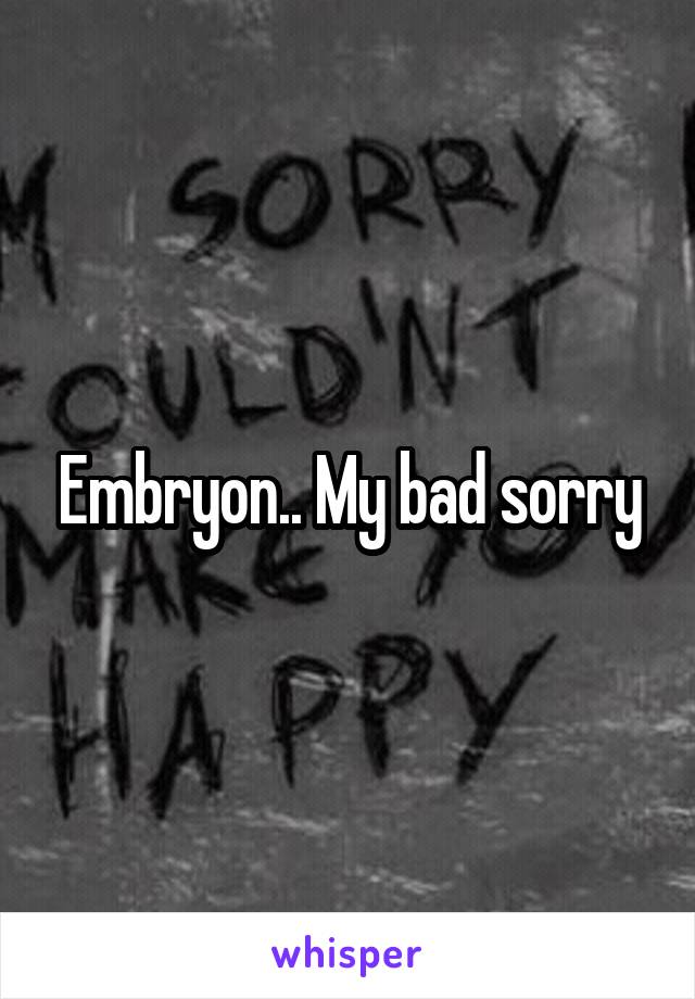 Embryon.. My bad sorry