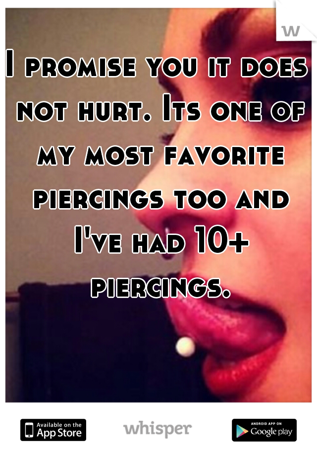 I promise you it does not hurt. Its one of my most favorite piercings too and I've had 10+ piercings.