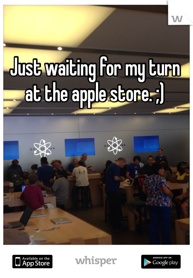 Just waiting for my turn at the apple store. ;)