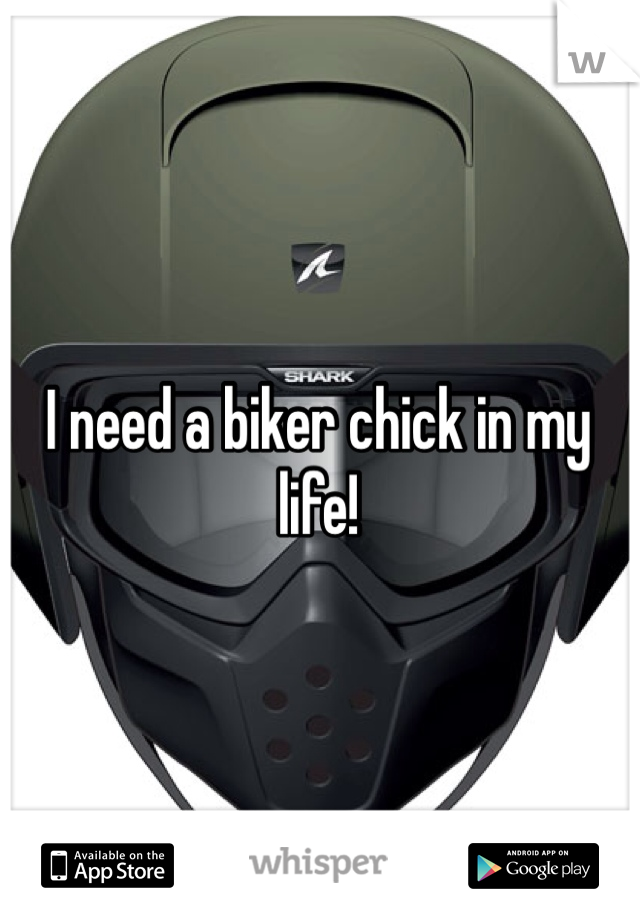 I need a biker chick in my life! 