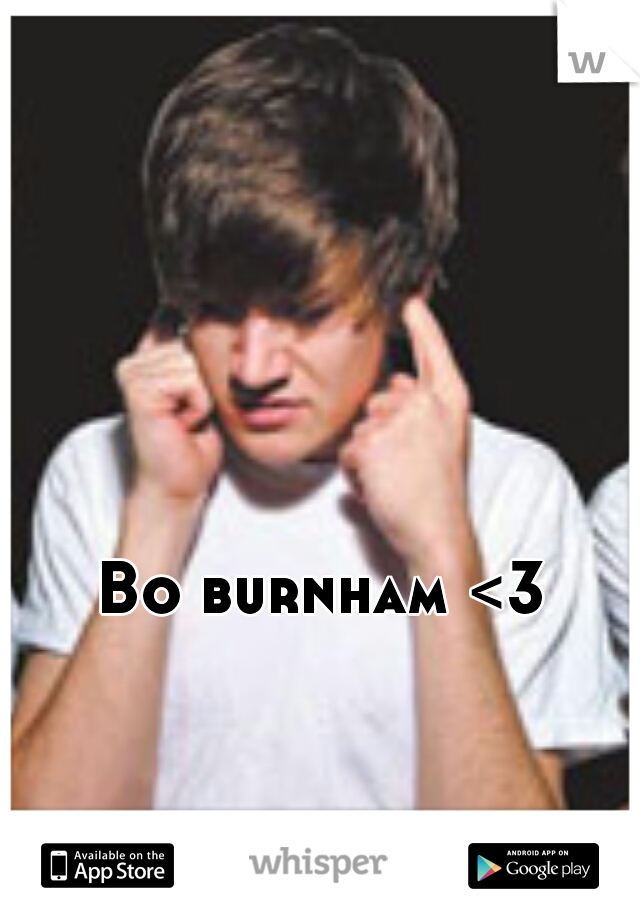 Bo burnham <3