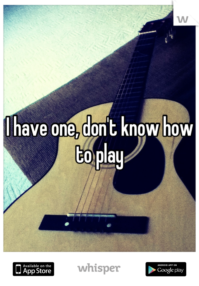 I have one, don't know how to play