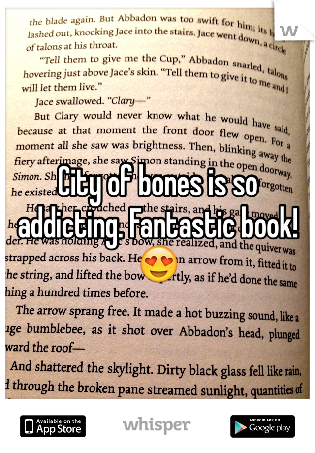 City of bones is so addicting. Fantastic book! 😍