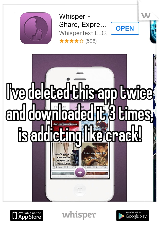 I've deleted this app twice and downloaded it 3 times, is addicting like crack!