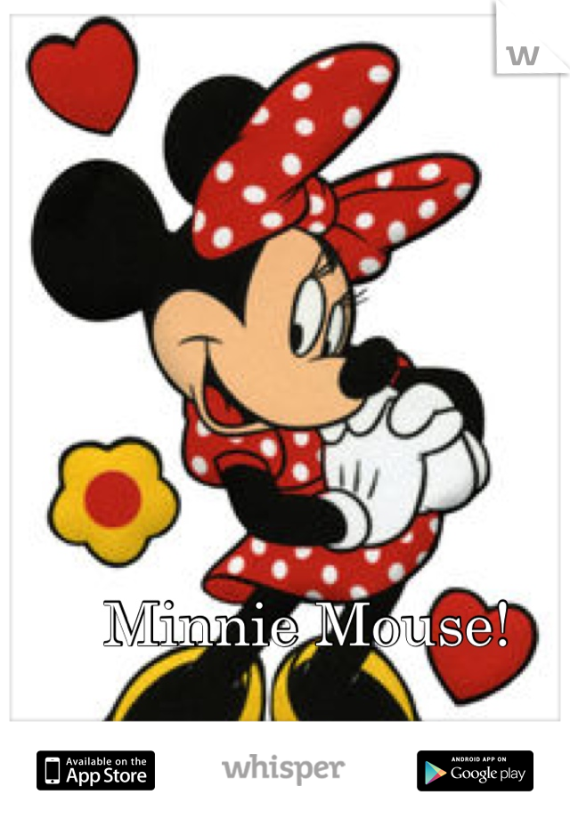Minnie Mouse!