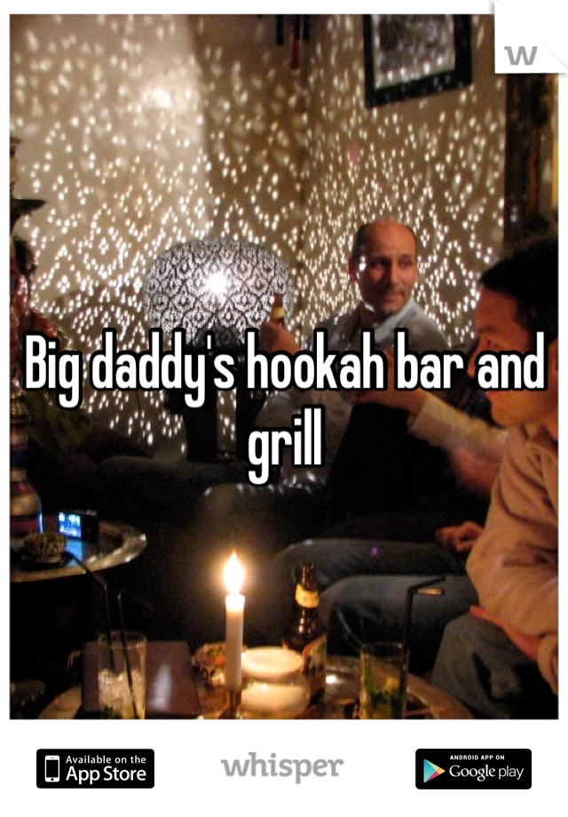 Big daddy's hookah bar and grill
