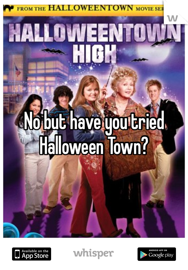 No but have you tried Halloween Town? 