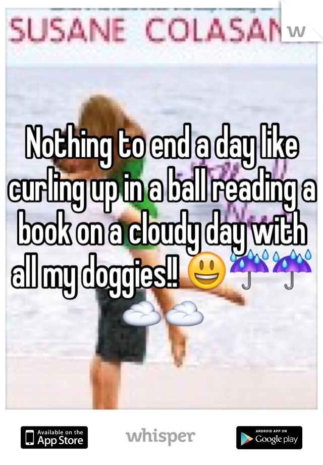 Nothing to end a day like curling up in a ball reading a book on a cloudy day with all my doggies!! 😃☔️☔️☁️☁️