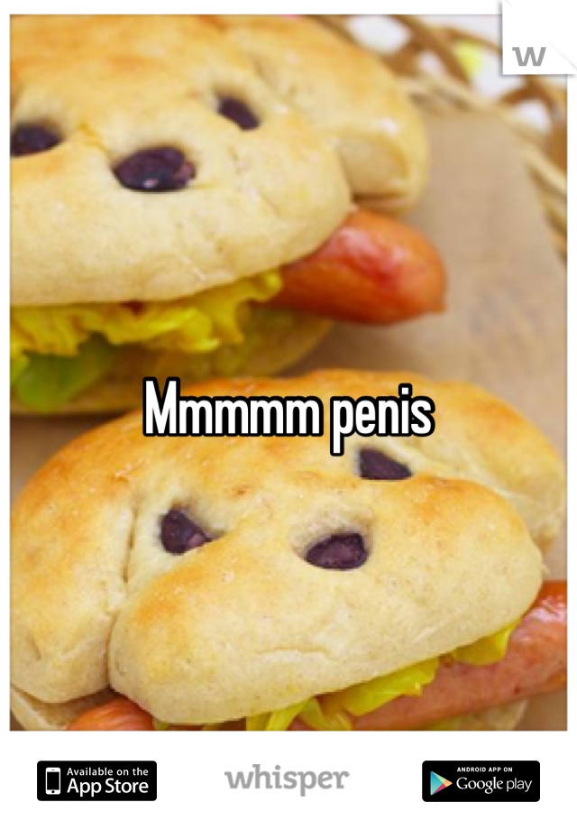 Mmmmm penis 