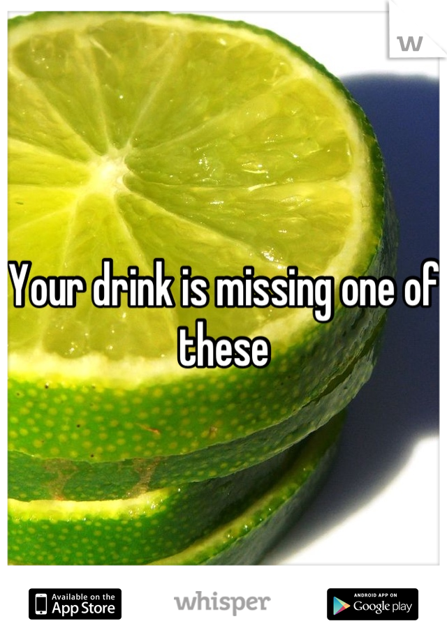 Your drink is missing one of these