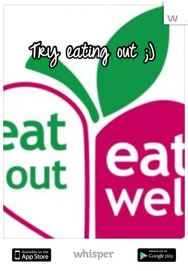 Try eating out ;)