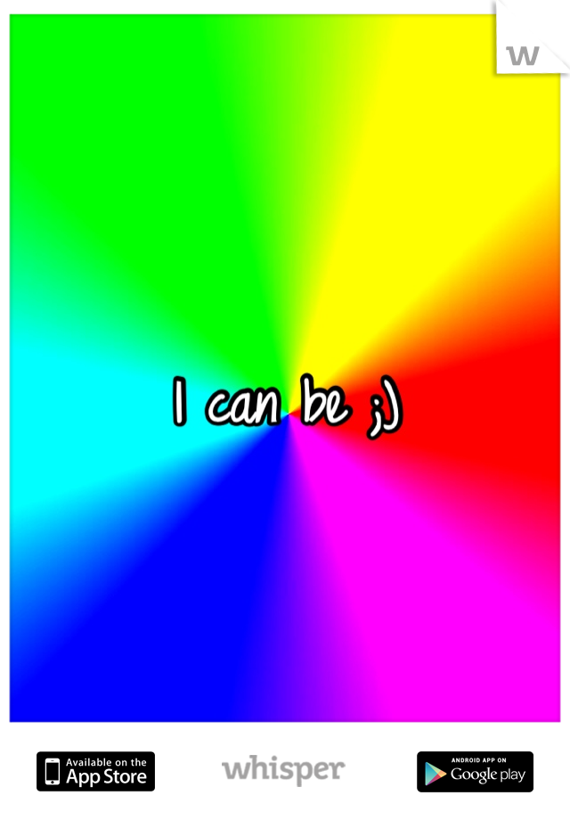 I can be ;)
