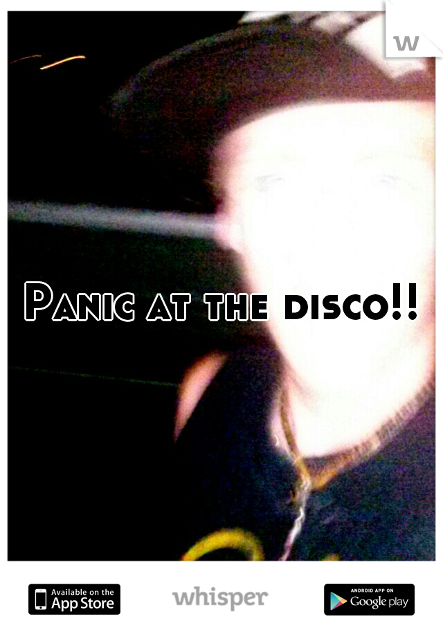 Panic at the disco!!