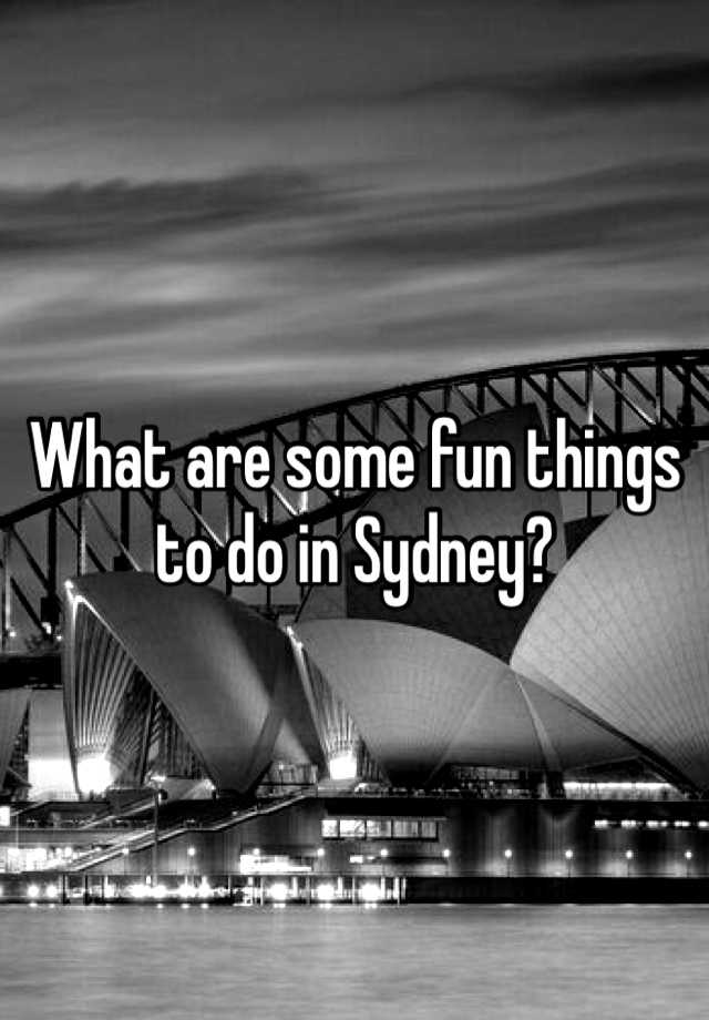 what-are-some-fun-things-to-do-in-sydney