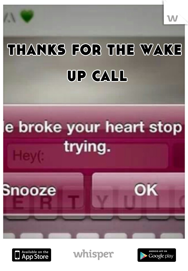 thanks for the wake up call