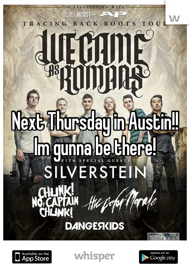 Next Thursday in Austin!! Im gunna be there!