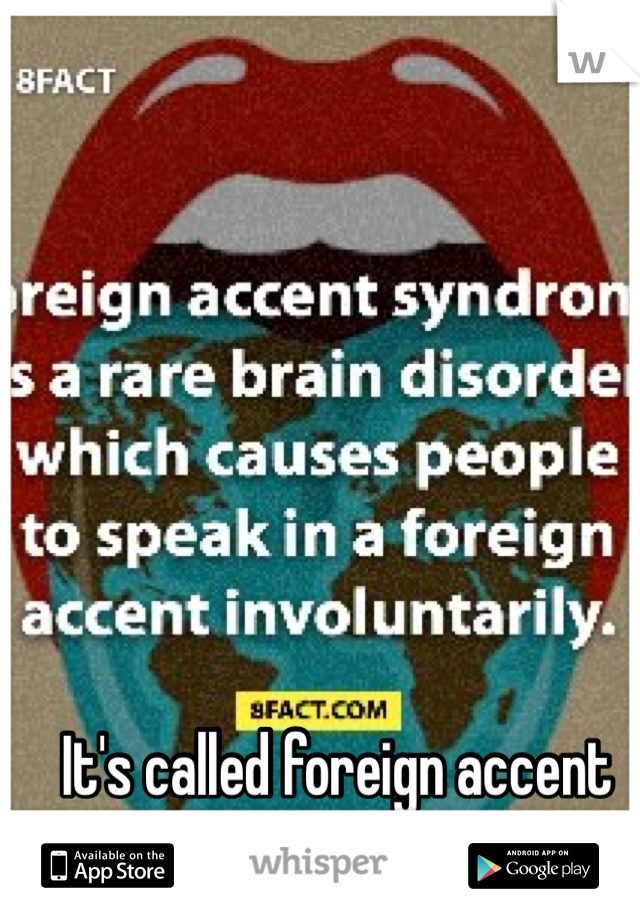 It's called foreign accent syndrome