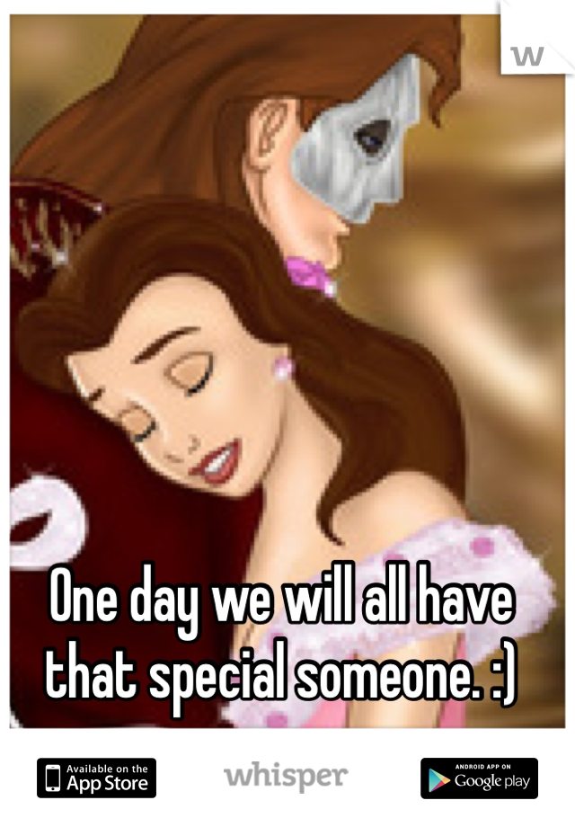 One day we will all have that special someone. :)