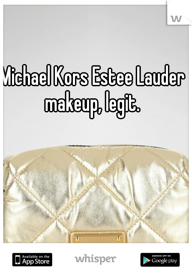 Michael Kors Estee Lauder makeup, legit. 