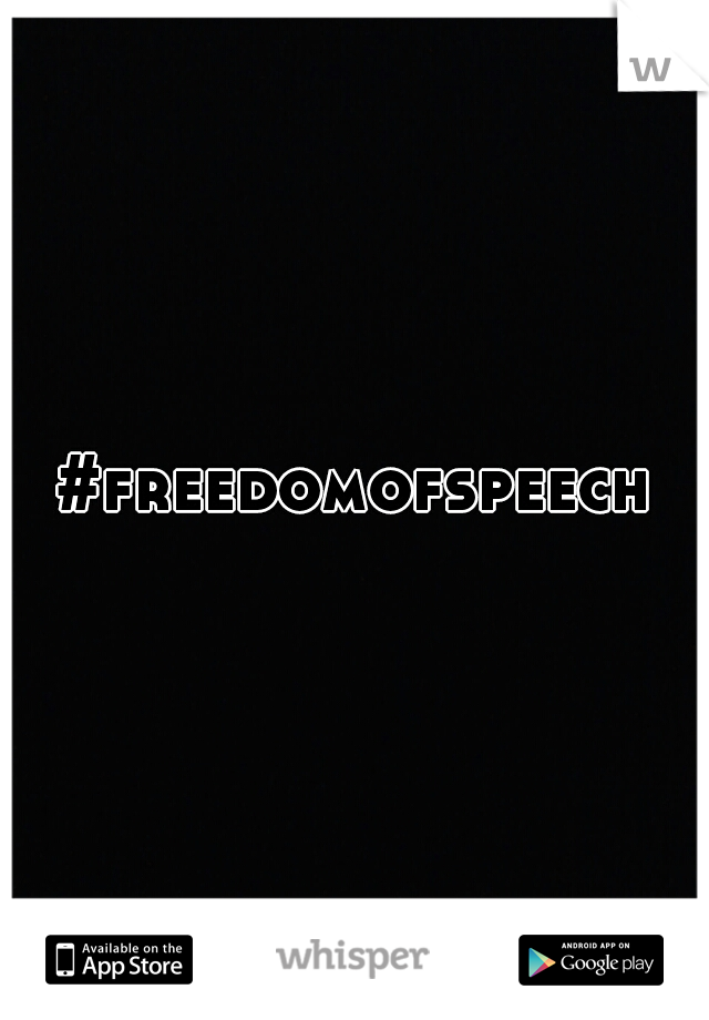 #freedomofspeech