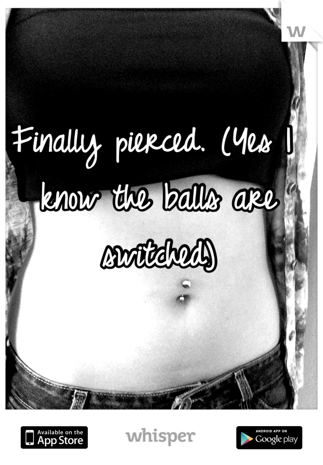 Finally pierced. (Yes I know the balls are switched) 