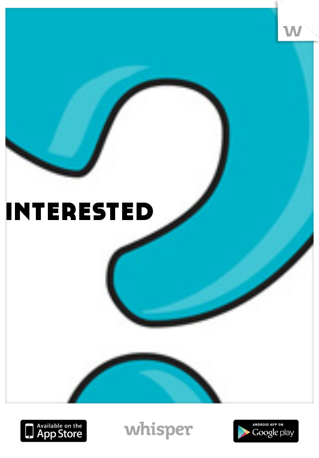 interested