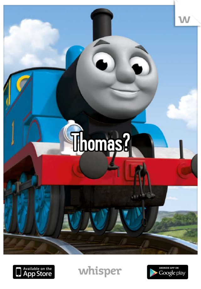 Thomas?