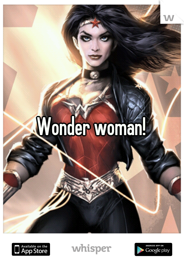 Wonder woman!