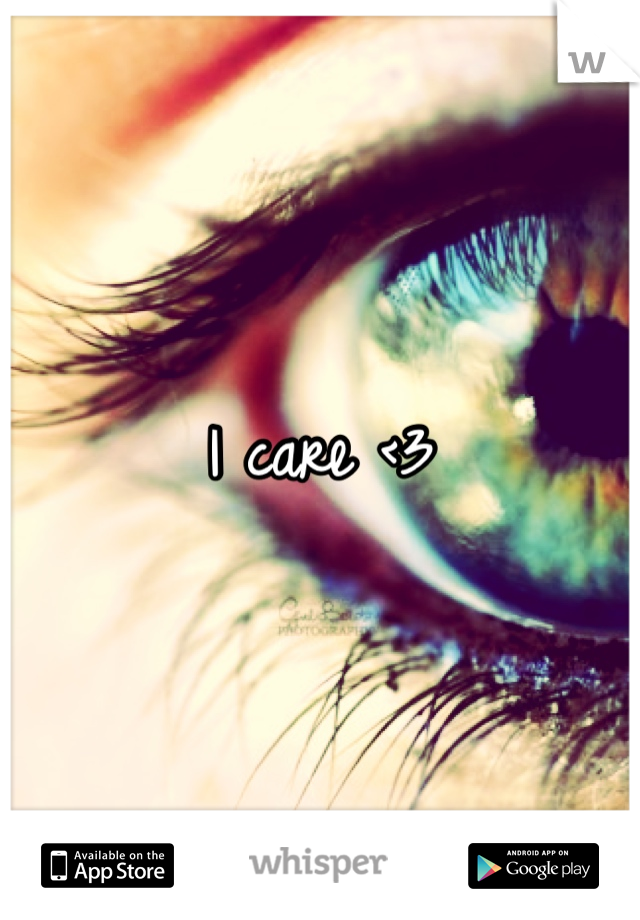 I care <3 