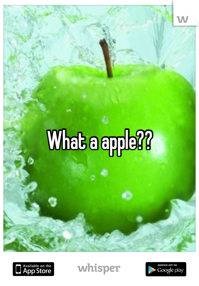 What a apple??
