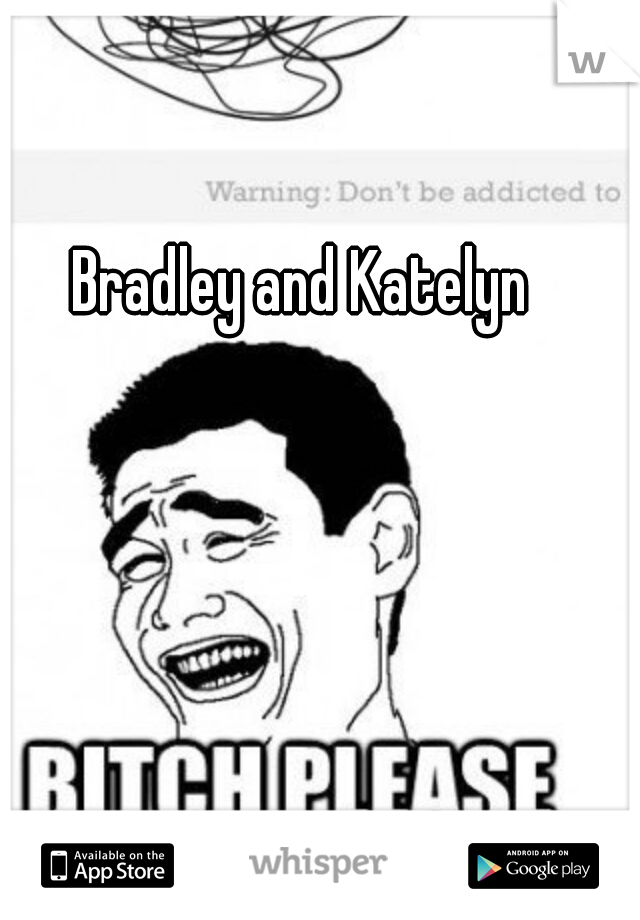 Bradley and Katelyn