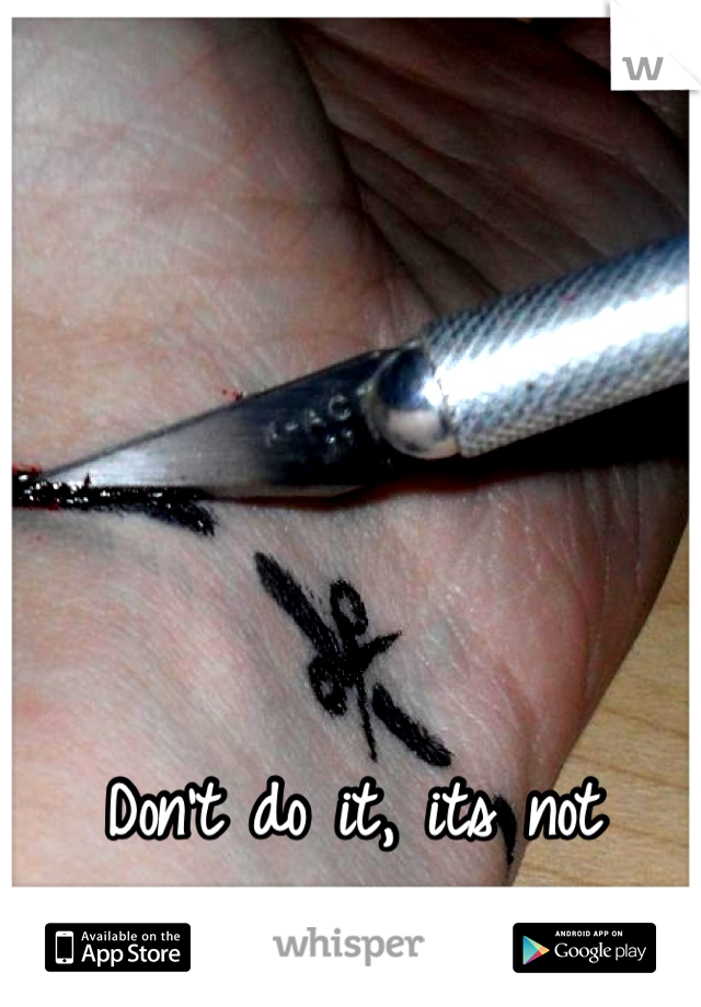 Don't do it, its not worth it.