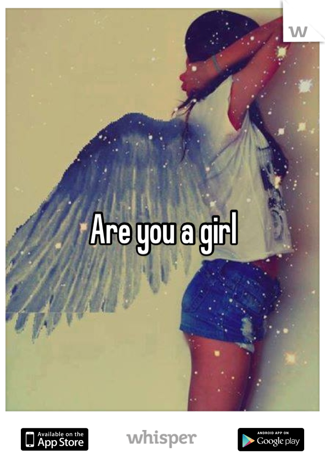 Are you a girl