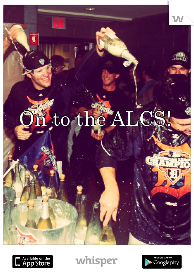 On to the ALCS!