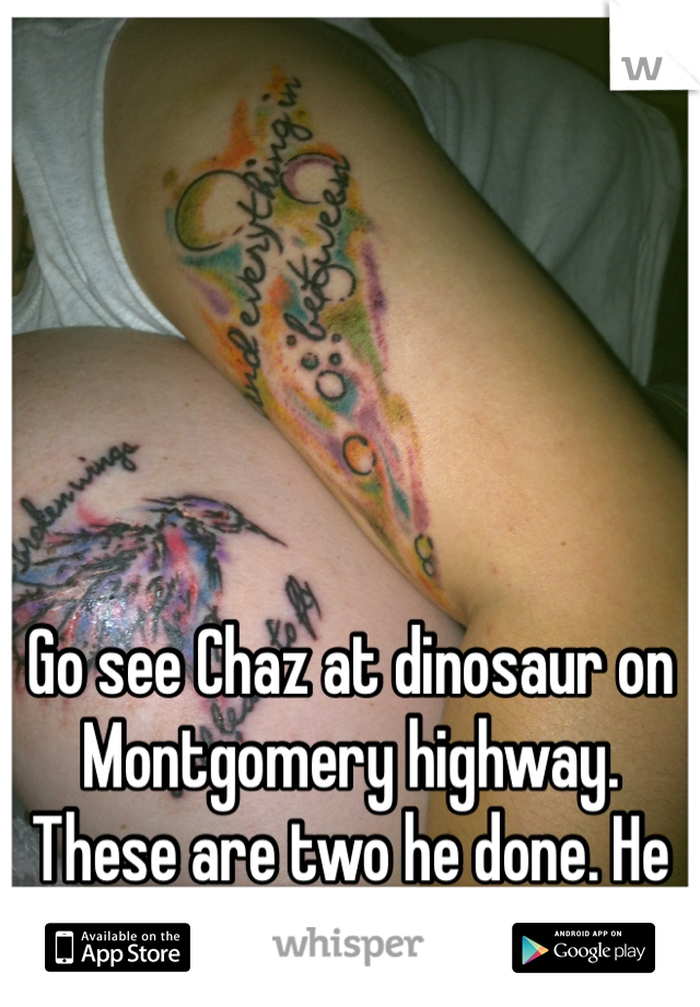 Go see Chaz at dinosaur on Montgomery highway. These are two he done. He is great.