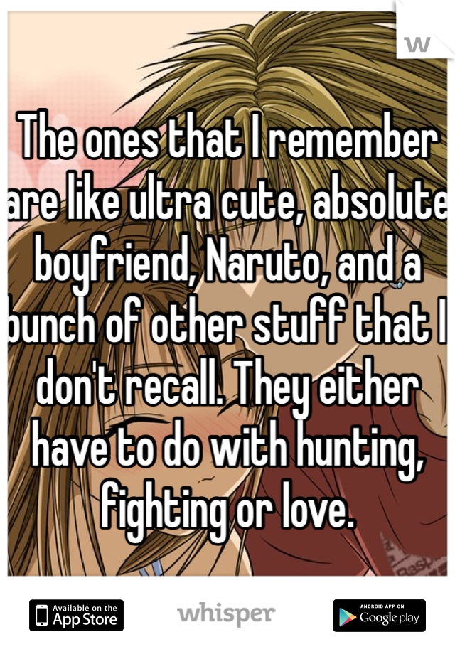 The ones that I remember are like ultra cute, absolute boyfriend, Naruto, and a bunch of other stuff that I don't recall. They either have to do with hunting, fighting or love. 