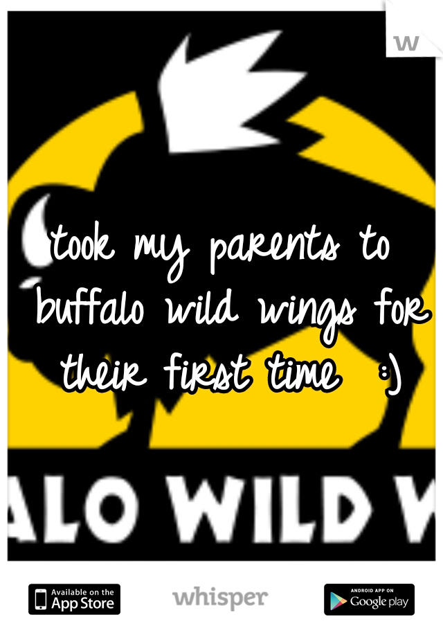 took my parents to buffalo wild wings for their first time  :)