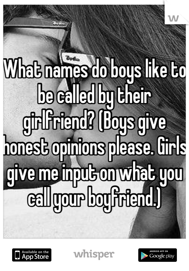 what-names-do-boys-like-to-be-called-by-their-girlfriend-boys-give-honest-opinions-please