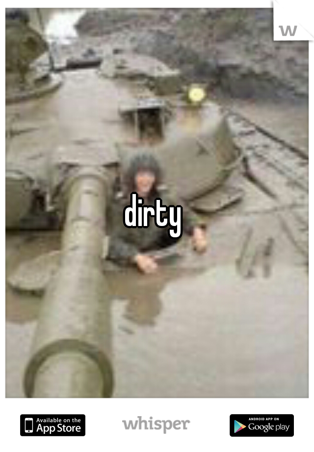 dirty 