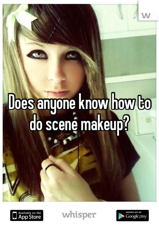 Does anyone know how to do scene makeup? 