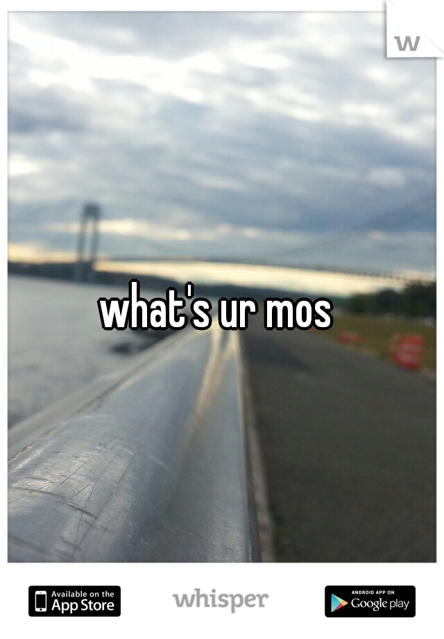 what's ur mos 