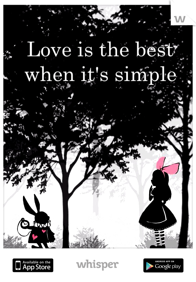 Love is the best when it's simple 