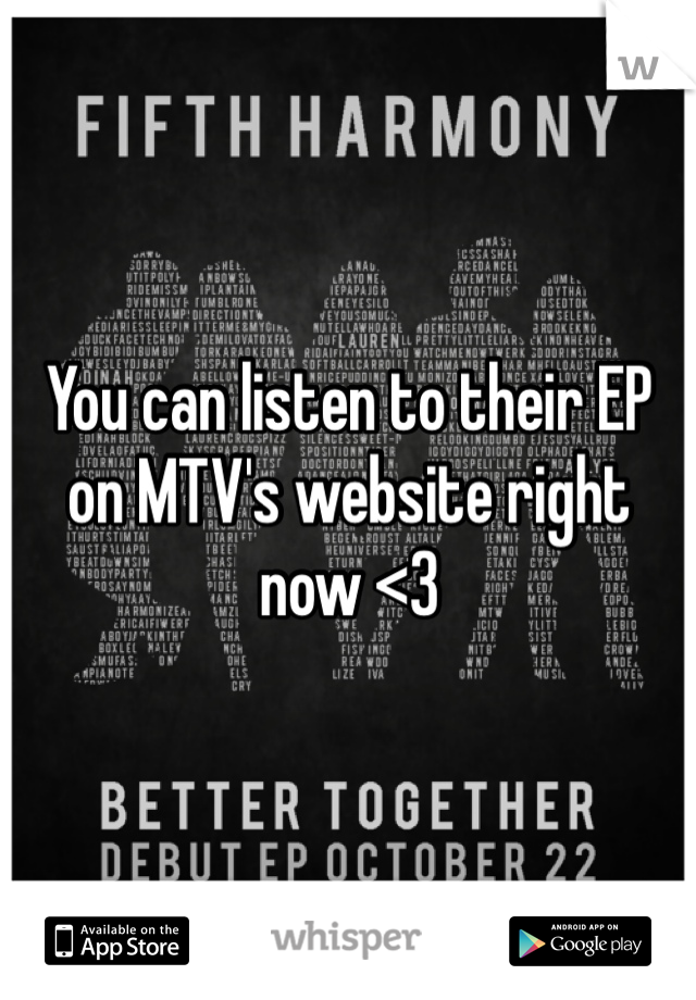 You can listen to their EP on MTV's website right now <3